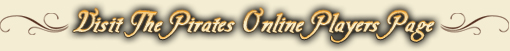 Visit the Pirates Online Players Page